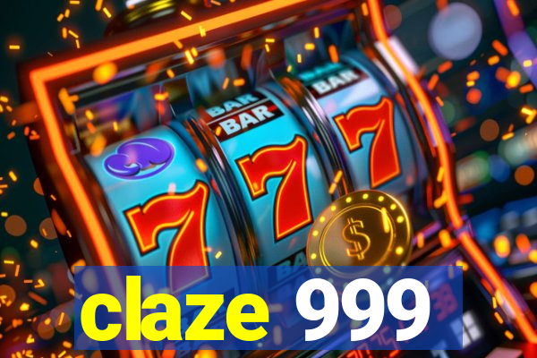 claze 999